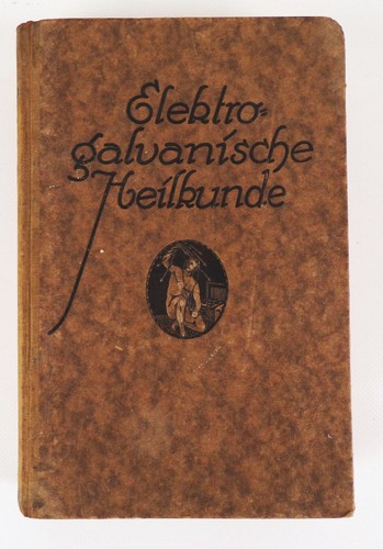 Elektro galvanische heilkunde - galvanische,